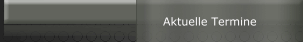 Aktuelle Termine